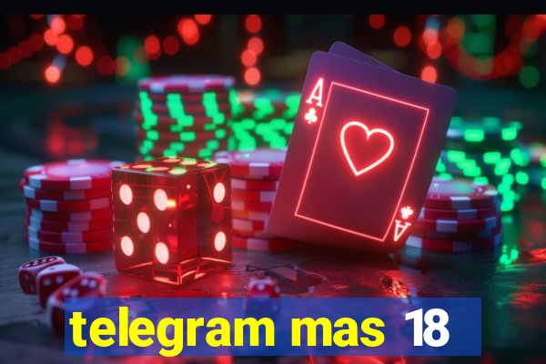 telegram mas 18